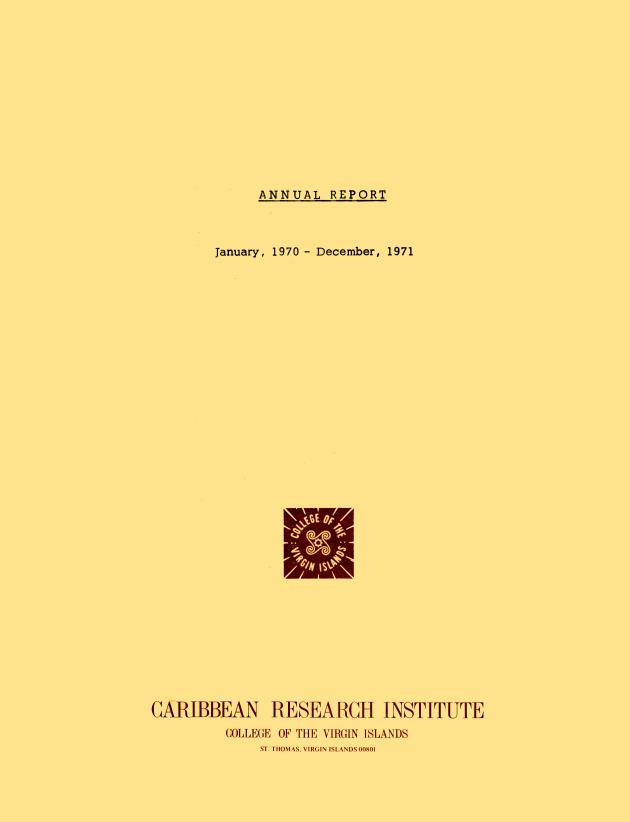 Caribbean Research Institute: Annual Report - January, 1970 - December, 1971 - 0000-front