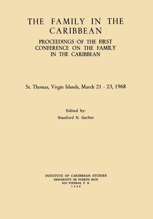 The family in the Caribbean : proceedings of the First Conference on the Family in the Caribbean - 0000-front