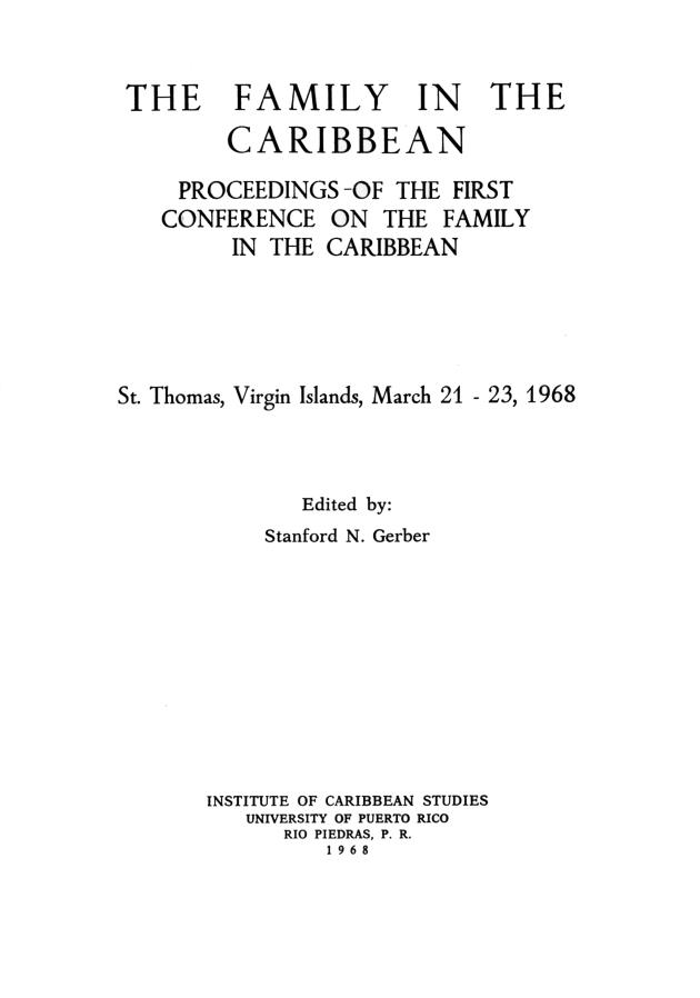 The family in the Caribbean : proceedings of the First Conference on the Family in the Caribbean - 0002