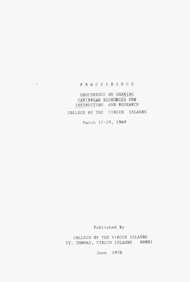 Proceedings - Conference on Sharing Caribbean Resources for Instruction and Research, College of the Virgin Islands, March 17-19, 1969. Conference on Sharing Caribbean Resources for Instruction and Research, College of the Virgin Islands, March 17-19, 1969 - 0001