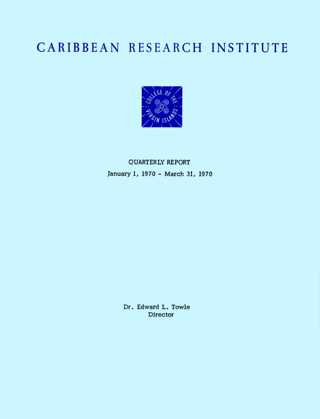 Quarterly Report - Caribbean Research Institute 1970-1971 - 0001